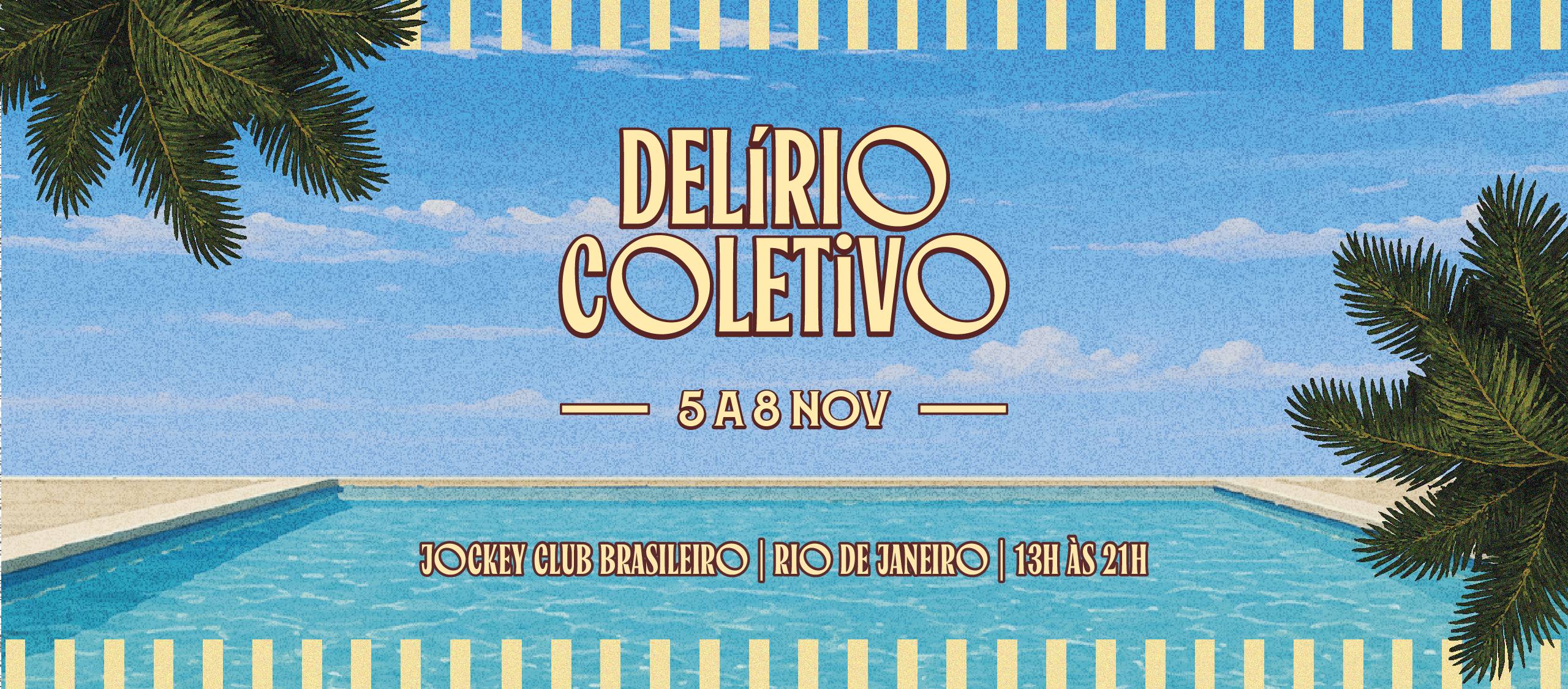 Delírio Coletivo, de 5 a 8 de novembro no Jockey Club Brasileiro, Rio de Janeiro